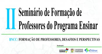 Programa Ensinar e UEMA realizam segundo Seminário de Formação de Professores