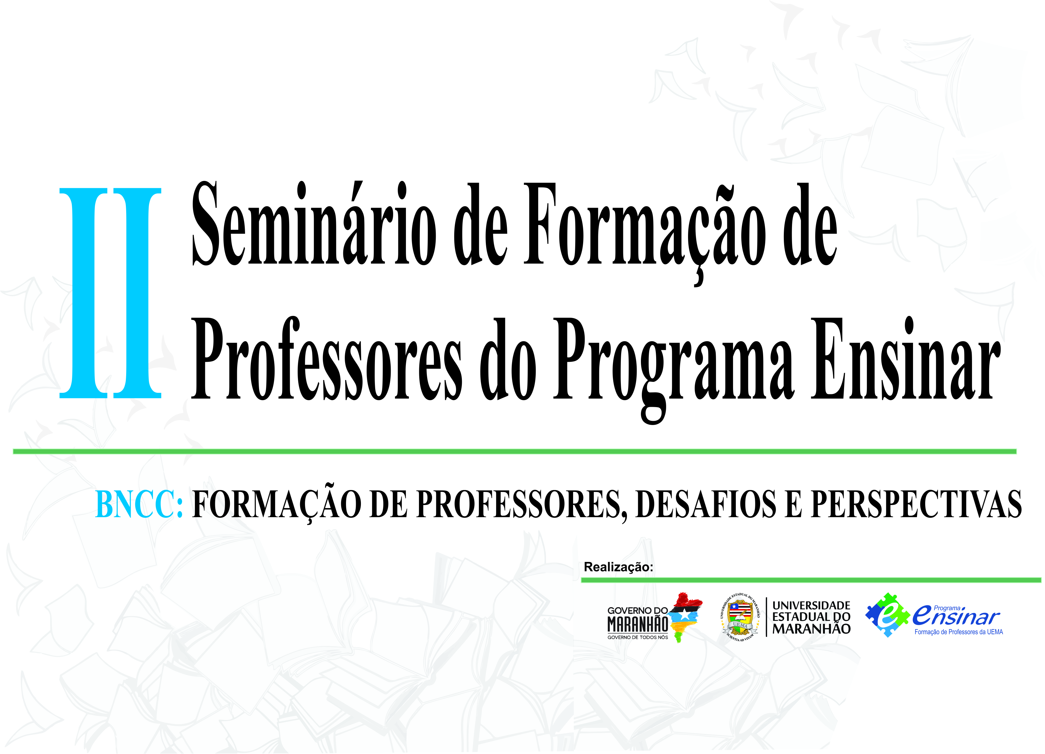 Programa Ensinar e UEMA realizam segundo Seminário de Formação de Professores