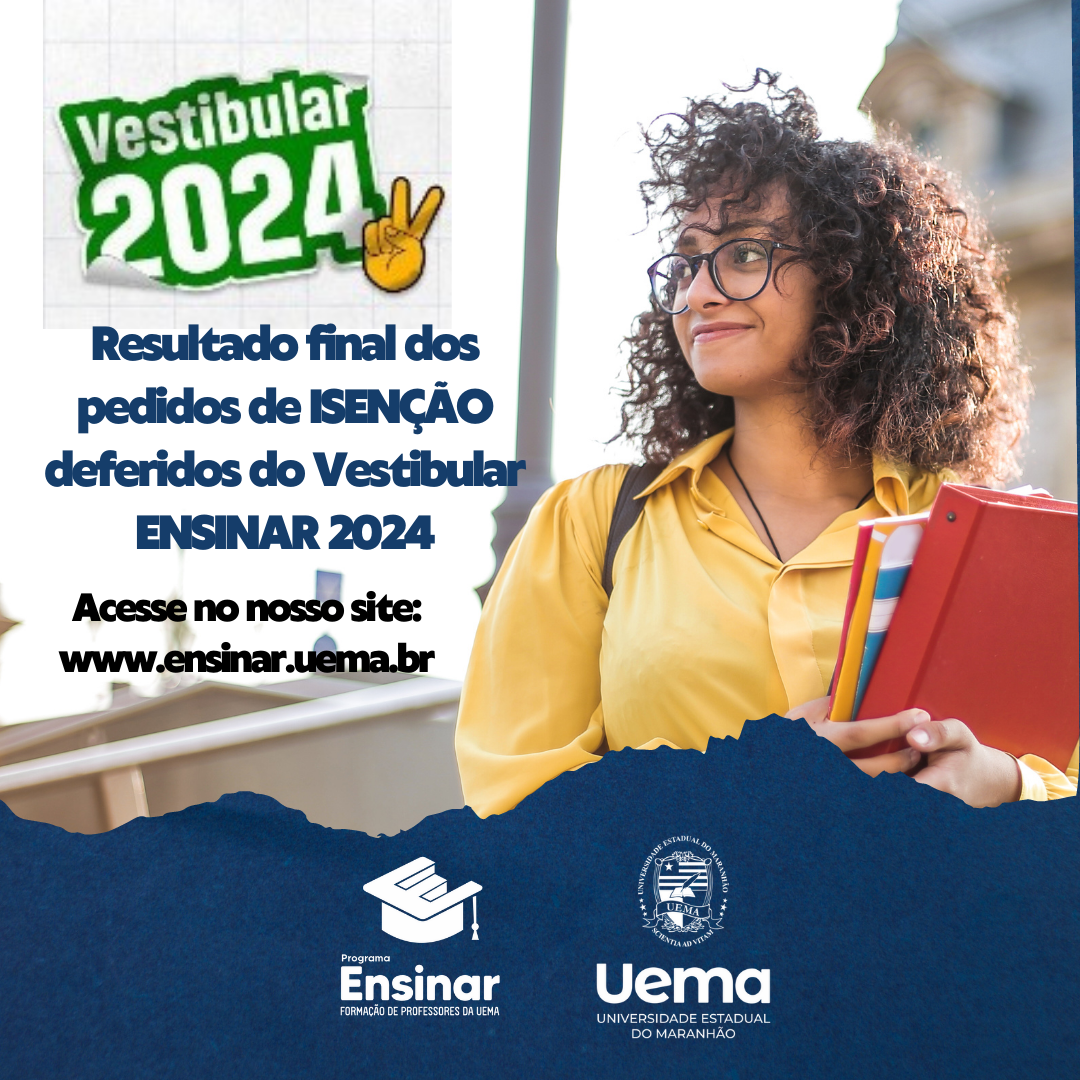 Vestibular ENSINAR UEMA 2024: Resultado final dos pedidos de isenção deferidos