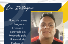 Aluno de Letras do Programa Ensinar é aprovado em Mestrado pela Universidade Federal do Tocantins