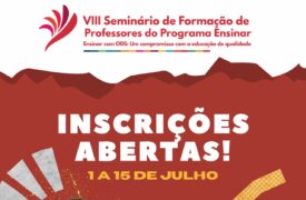 VIII Seminário de Formação de Professores do Programa Ensinar: inscrições abertas