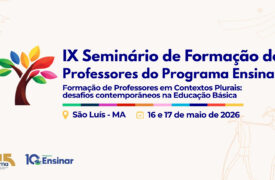 IX Seminário de Formação de Professores do Programa Ensinar da Uema inicia neste sábado (16)